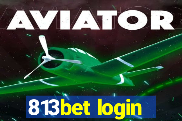 813bet login